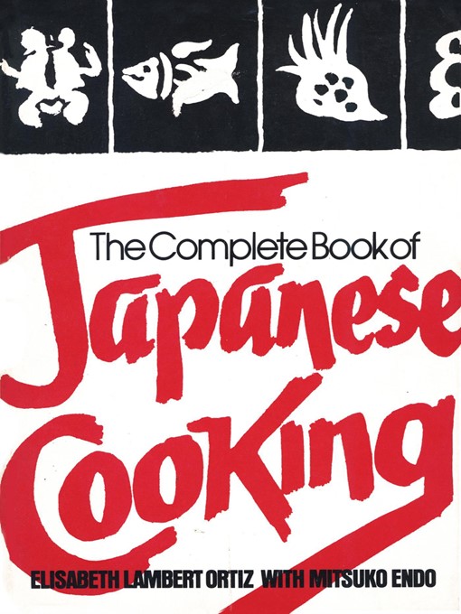 Title details for The Complete Book of Japanese Cooking by Elisabeth Lambert Ortiz - Available